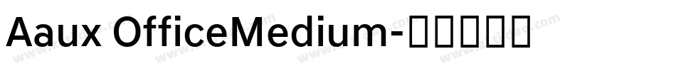 Aaux OfficeMedium字体转换